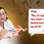 Bác sĩ Đồng Tuyết: “Phụ nữ ngoài 30 đã rối loạn khoái cảm – Vấn đề đang bị xem nhẹ nhưng hệ lụy rất lớn”